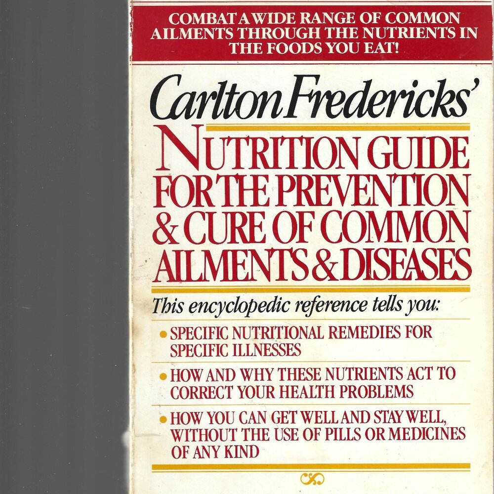 Carlton Fredericks Nutrition Guide for the Prevention and Cure of Common Disease